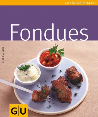 Fondues (GU Küchenratgeber Relaunch 2006) [Taschenbuch] [2006] Lenz Claudia