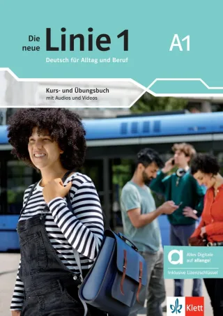 Die neue Linie 1 A1 - Hybride Ausgabe allango: Deutsch für Alltag und Beruf. Kurs- und Übungsbuch mit Audios/Videos inklusive Lizenzschlüssel allango ... neue Linie 1: Deutsch für Alltag und Beruf)