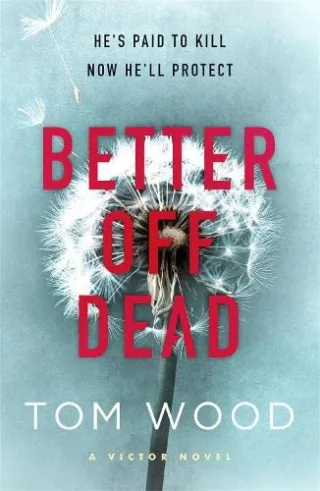 Better Off Dead - Tom Wood