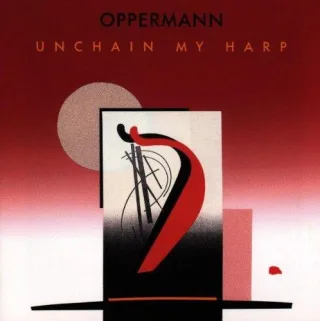 Unchain My Harp [Audio CD] Oppermann