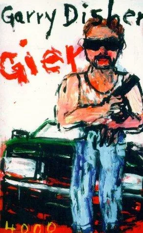 Gier: Ein Wyatt-Roman [Sondereinband] [1999] Disher Garry