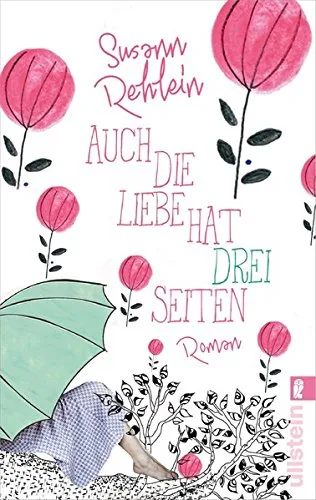Auch die Liebe hat drei Seiten [Taschenbuch] [2013] Rehlein Susann