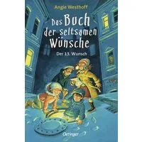 Das Buch der seltsamen Wünsche 2. Der 13. Wunsch / Angie Westhoff