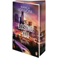 Hunters - Losing You / Bianca Iosivoni, Roman - Eine Neuauflage der ersten Romantic-Suspense-Reihe der Bestsellerautorin in hochwertiger Ausstattung
