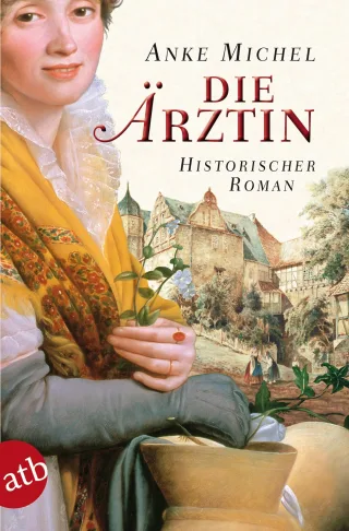 Die Ärztin: Historischer Roman