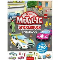 Das Metallic-Stickerbuch – Fahrzeuge / diverse