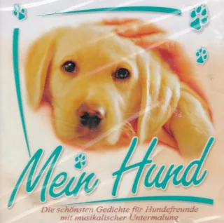 Mein Hund - Die schönsten Geschichten für Hundefreunde mit musikalischer Untermalung