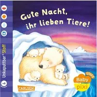 Baby Pixi (unkaputtbar) 165: Baby Pixi Stoff: Gute Nacht, ihr lieben T / diverse, Unzerstörbares, weiches und waschbares Stoffbuch für Babys ab 6 Monaten - auch als Badebuch geeignet