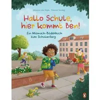 Hallo Schule, hier kommt Ben! – Ein Mitmach-Bilderbuch zum Schulanfang / Johanna Vogel