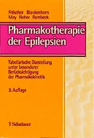 Pharmakotherapie der Epilepsien: Tabellarische Darstellung unter besonderer Berücksichtigung der Pharmakokinetik