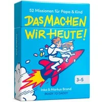 Ready to Daddy Spiel DAS MACHEN WIR HEUTE! 52 Missionen für Papa & Kind (3-5 Jahre)