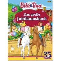 Bibi & Tina: Das große Jubiläumsbuch / Klaus-P. Weigand, Ulli Herzog, Ulf Tiehm, Claudia Weber, Marina Turina