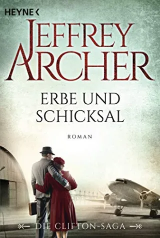 Erbe und Schicksal: Die Clifton Saga 3 - Roman [Taschenbuch] [2016] Archer Jeffrey Ruf Martin