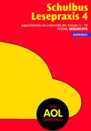 Lust auf Lesen Schulbus Lesepraxis 4. Thema: Geschichte