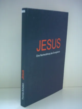 Jesus. Eine Nacherzählung des Evangeliums