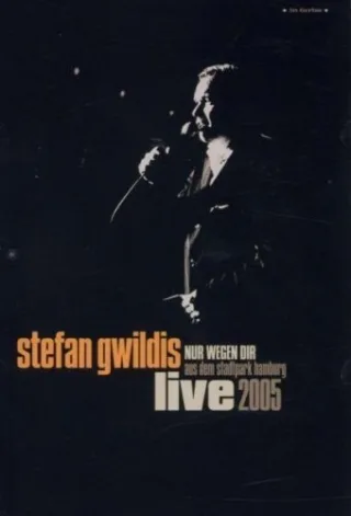 Stefan Gwildis - Nur wegen Dir: Live im Hamburger Stadtpark 2005