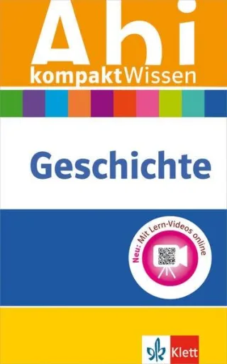 Klett Abi kompakt WissenGeschichte: für Oberstufe und Abitur mit Lern-Videos online [Taschenbuch] [2014] Gigl Claus Göbel Walter