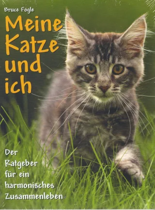 Meine Katze und ich - der Ratgeber für ein harmonisches Zusammenleben