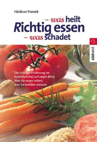 Richtig essen was heilt was schadet