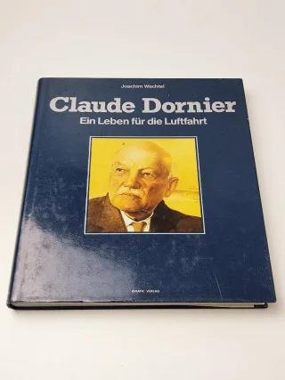 Claude Dornier: Ein Leben für die Luftfahrt