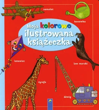 Moja kolorowo ilustrowana ksiazeczka