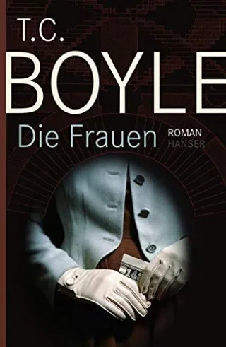 Die Frauen: Roman [Gebundene Ausgabe] [2009] Boyle T.C. Gunsteren Dirk van Razum Kathrin
