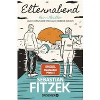 Elternabend / Sebastian Fitzek, Kein Thriller (Auch wenn der Titel nach Horror klingt)