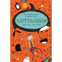 Mein Lotta-Leben (15). Wer den Wal hat / Alice Pantermüller