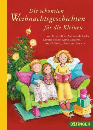 Die schönsten Weihnachtsgeschichten für die Kleinen: von Kirsten Boie Antonia Michaelis Dimiter Inkiow Astrid Lindgren Anja Fröhlich Hermann Löns u.a.