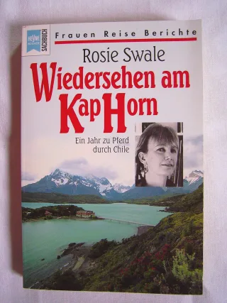 Wiedersehen am Kap Horn. Ein Jahr zu Pferd durch Chile.