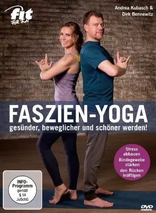 Fit for Fun - Faszien-Yoga - gesünder beweglicher und schöner werden!