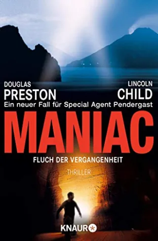 Maniac: Fluch der Vergangenheit: Special Agent Pendergasts 7. Fall (Ein Fall für Special Agent Pendergast)