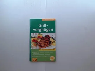 Grillvergnügen. Mit den 10 GU-Erfolgstipps. Rezepte - Würzmischungen.