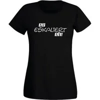 G-graphics T-Shirt Es eskaliert eh! Slim-fit Damen T-Shirt perfekt für den nächsten Mädels- & Partyabend