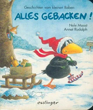 Alles gebacken! Geschichten vom kleinen Raben