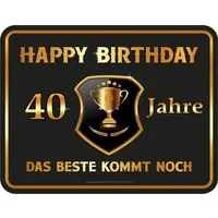 RAHMENLOS® Metallschild zum 40. Geburtstag - Das Beste kommt noch