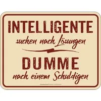 RAHMENLOS® Metallschild mit witzigem Spruch: Dumme suchen nach Schuldigen...