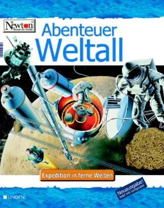 Newton - Abenteuer Weltall. Expeditionen in ferne Welten