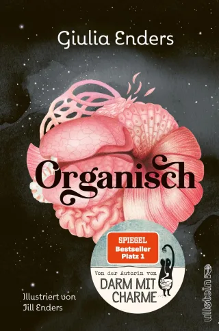 Organisch: Was es wirklich bedeutet auf unseren Körper zu hören | Von der Autorin des globalen Bestsellers "Darm mit Charme"