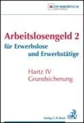 Arbeitslosengeld 2 für Erwerbslose und Erwerbstätige: Hartz IV - Grundsicherung Rechtsstand: Januar 2008