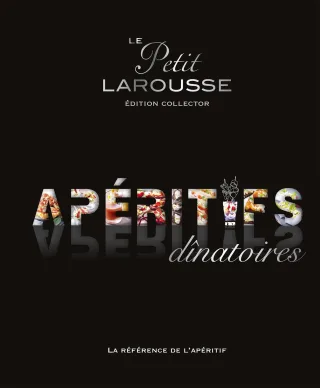 Petit Larousse des apéritifs dînatoires Collector: Edition collector
