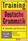 Training Deutsche Grammatik Satzteile und Satzarten 5./6. Schuljahr neue Rechtschreibung
