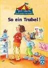 So ein Trubel!