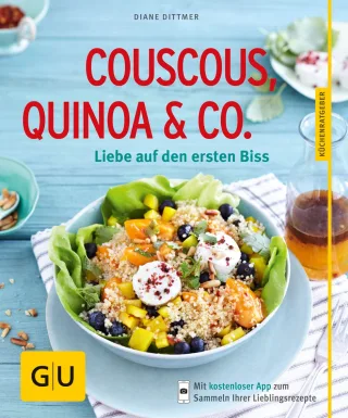 Couscous Quinoa & Co.: Liebe auf den ersten Biss [Taschenbuch] [2015] Dittmer Diane