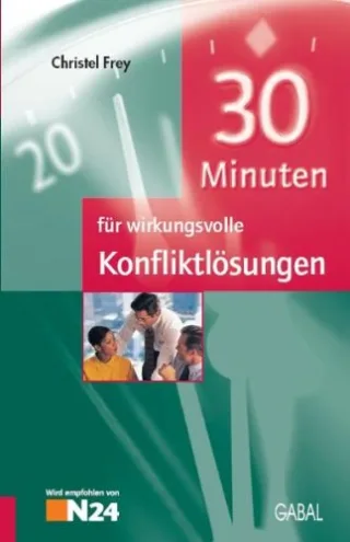 30 Minuten für wirkungsvolle Konfliktlösungen [Taschenbuch] [2000] Frey Christel