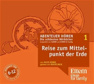 Die Reise zum Mittelpunkt der Erde - ELTERN-Edition "Abenteuer Hören" 1. 4 CD [Audio CD] [2005] Verne Jules Beck Rufus