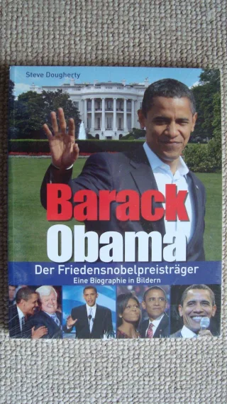 Barack Obama - Der Friedensnobelträger - Eine Biographie in Bildern