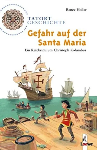 Gefahr auf der Santa Maria: Ein Ratekrimi um Christoph Kolumbus