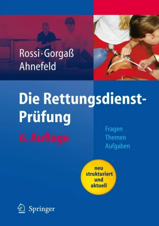 Die Rettungsdienst-Prüfung: Fragen - Themen - Aufgaben [Taschenbuch] [2007] Rossi R. Gorgaß B. Ahnefeld F.W. Birkholz W. Dobler G.