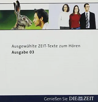Die Zeit Audio Ausgewählte ZEIT Texte zum Hören Nr. 3 1 Audio-CD